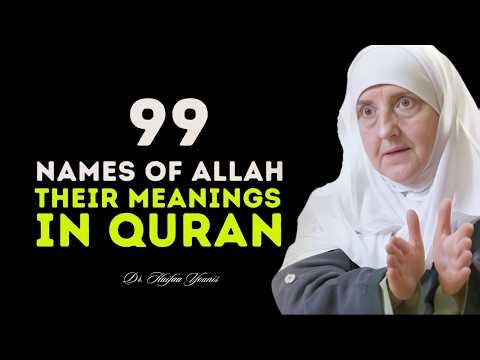 The 99 Names of Allah | Divine Names and Their Meanings in Quran | Dr. Haifaa Younis