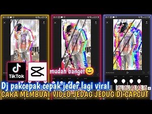tutorial membuat video jedag jedug di capcut mirip alight motion keren dj pakcepak cepak cepak jeder