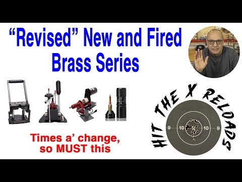 "Revised" Reloading Series New and Fired Brass Introduction