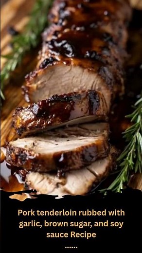 Pork tenderloin rubbed with garlic, brown sugar, and soy sauce.