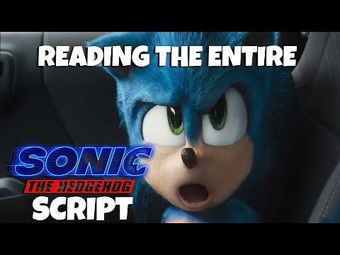 READING THE ENTIRE SONIC MOVIE SCRIPT