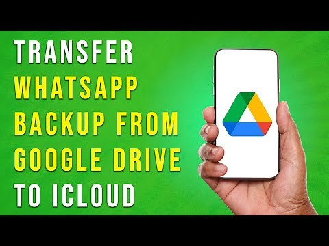 How To Transfer WhatsApp Backup From Google Drive To iCloud