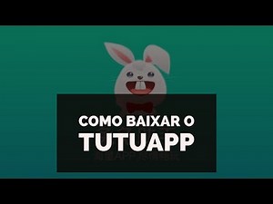 COMO BAIXAR TUTUAPP - 2017 ATUALIZADO