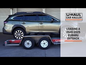 Loading a 2020-2025 Subaru Outback Onto a U-Haul Car Hauler