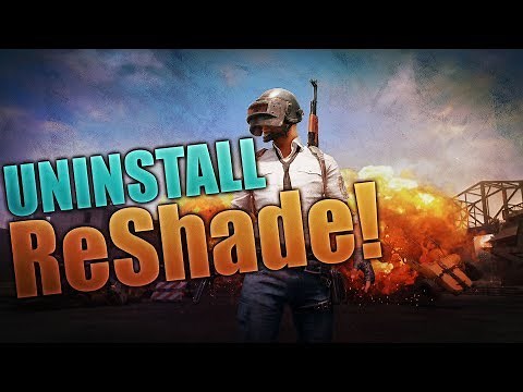 How to Uninstall ReShade! Fix PLAYERUNKNOWN'S BATTLEGROUNDS and Other Games Crashing / Improve FPS