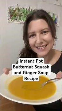 Instant Pot Butternut Squash and Ginger Soup Recipe