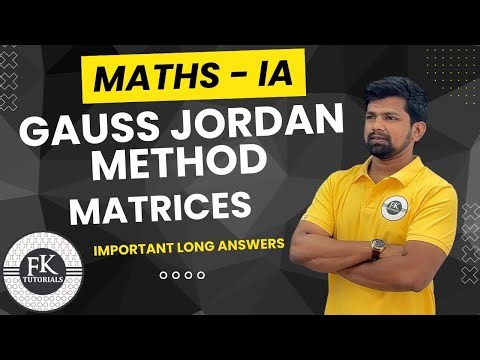 Gauss Jordan Method | Matrices | Intermediate First Year | FK Tutorials | Important Long Answer 💯
