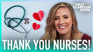 Today we're celebrating International Nurses Day with a look back at some of the most inspiring nurses we've had on the show. Be sure to thank a nurse today! | The Kelly Clarkson Show