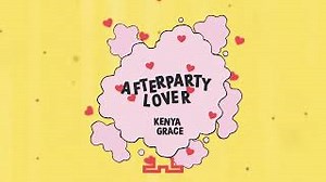 AFTERPARTY LOVER Lyrics - KENYA GRACE | eLyrics.net