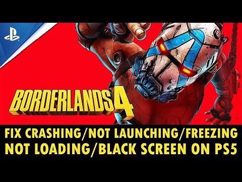 Fix Borderlands 4 Crashing/Not Launching/Freezing/Not Loading/Black Screen on PS5