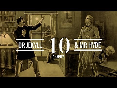 The Strange Case of Dr Jekyll and Mr Hyde (Chapter 10) | Audiobook