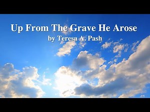 Up From The Grave He Arose / Christ Arose! (Sing-along) by Teresa A. Pash - NEW!!!