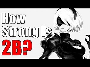 How Strong Is 2B from Nier: Automata?