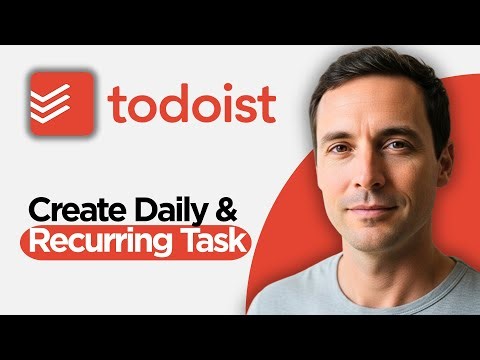 How To Create Daily and Recurring Task In Todoist (2026 Complete Guide)
