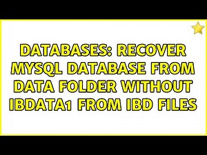 Databases: Recover MySQL database from data folder without ibdata1 from ibd files