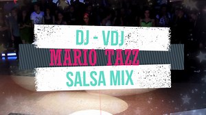 2021 SALSA CLUB BANGERS 6 MEGA HIT MIX (FOR PRO CLUB DJS) VDJ MARIO TAZZ.mp4