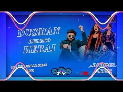 Dusman Hereko Herai | King Of Durgesh Thapa | Nepali Dj Song Tik Tok Viral Song 2025 | DjDipen Rimix