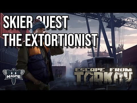 The Extortionist Quest Guide - ESCAPE FROM TARKOV