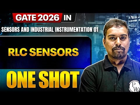 Sensors And Industrial Instrumentation 01 : RLC Sensors | IN | GATE 2026 One Shot Series
