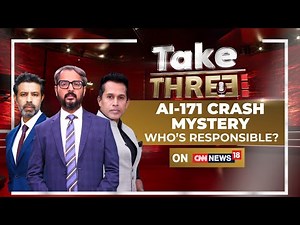Air India Plane Crash | A1 171 Crash Reveals Systemic Failure In Aviation Safety | Take Three