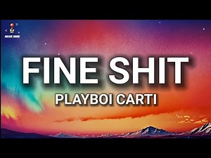 Playboi Carti - Fine Shit (Lyrics)