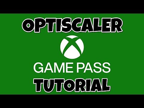 Optiscaler Gamepass Tutorial!
