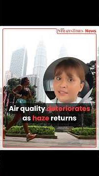 Air quality deteriorates as haze returns to Malaysia