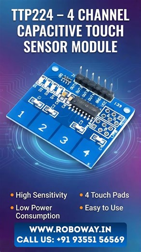 Roboway on Instagram: "🔹 Product Description The TTP224 4-Channel Capacitive Touch Sensor Module is a reliable and easy-to-use touch input solution for electronics and DIY projects. It features 4 independent touch keys that can replace traditional mechanical buttons. Ideal for Arduino, IoT, home automation, robotics, and embedded systems, this module offers stable performance, low power consumption, and simple integration. 🔹 Applications: • Arduino Projects • IoT Devices • Touch Switch Panels