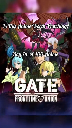Day 74 of Rating 100 Anime | GATE – Modern War Meets Fantasy