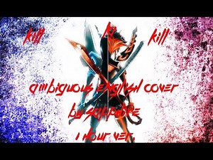 [Kill la Kill] Ambiguous (English Cover by Sapphire) I hour ver
