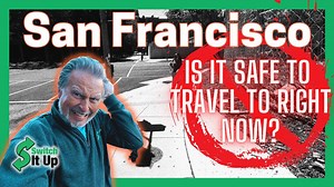 San Francisco Tour (Is it Safe?)