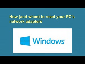 How (and when) to reset your PC's network adapters
