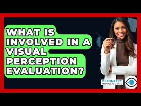What Is Involved In A Visual Perception Evaluation? - Optometry Knowledge Base