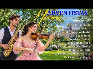 Himnos Adventistas de Adoración y Paz | Música de Oración y Descanso para Fortalecer la Fe