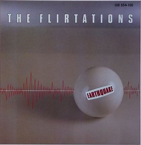 The Flirtations - Earthquake