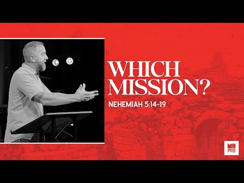 Which Mission? | Nehemiah 5:14-19
