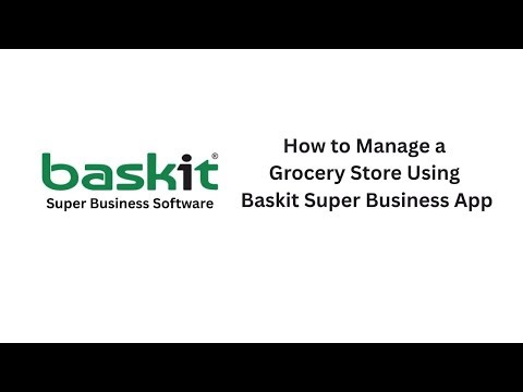 How to Manage a Grocery Store Using Baskit Software | Full Demo