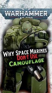 Why Don’t Space Marines Use Camouflage? | Warhammer 40K