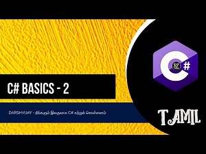 "C# for Beginners in Tamil: A Step-by-Step Guide- 2" || Darsh Vijay || Tamil