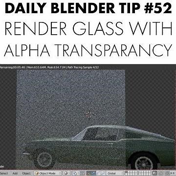 Daily Blender Tip 52 - Glass Transparancy With Alpha Channel