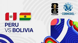 Peru vs Bolivia - FIFA World Cup Qualifiers CONMEBOL