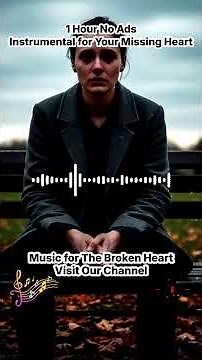 1 Hour No Ads – Emotional Piano Music for Healing a Heart That Still Feels Broken