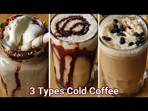 3 Type Cold Coffee Recipe | How To Make Cold Coffee | Cold Coffee At Home