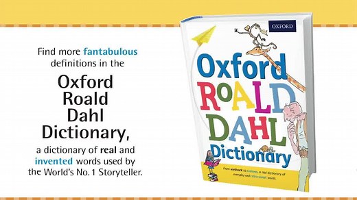 A gloriumptious dictionary full of Dahl mischief, for readers aged 8 to 80. | Oxford Owl