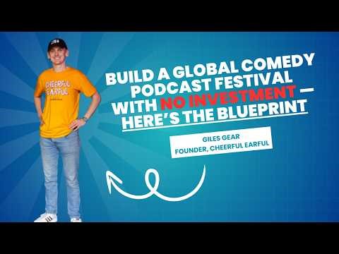 Building a Global Comedy Podcast Festival with No Investment — Here’s the Blueprint