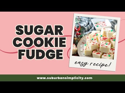 Easy Sugar Cookie Fudge Recipe | Suburban Simplicity