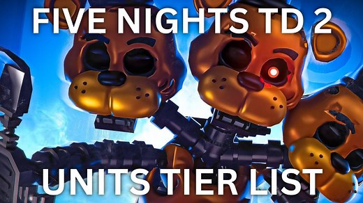Five Nights TD 2 Tier List [Ultimate Unit Ranking]
