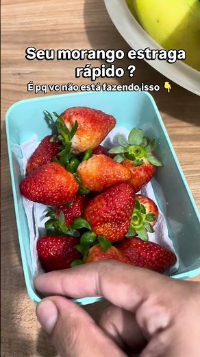 Como fazer o morango durar mais 🍓