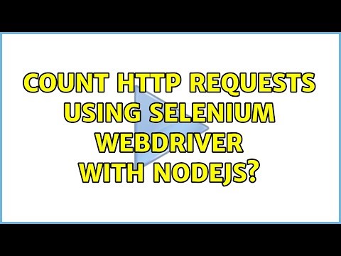 Count Http Requests using Selenium WebDriver with NodeJS?