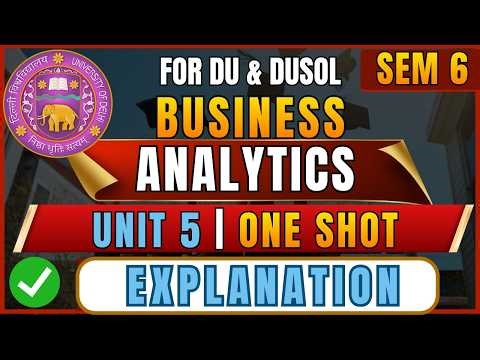 Business Analytics Unit 5 One Shot 🔥 | B.Com Hons Sem 6 DU